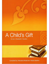 Load image into Gallery viewer, A Child&#39;s Gift: Duas- Ahadeeth- Surahs
